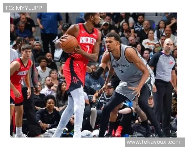 火箭与马刺对决数据分析全方位解读两队表现与战术特点 火箭与马刺对决数据分析全方位解读两队表现与战术特点