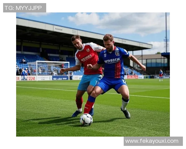 英甲罗瑟汉姆对阵强敌全力争胜期待精彩比赛瞬间